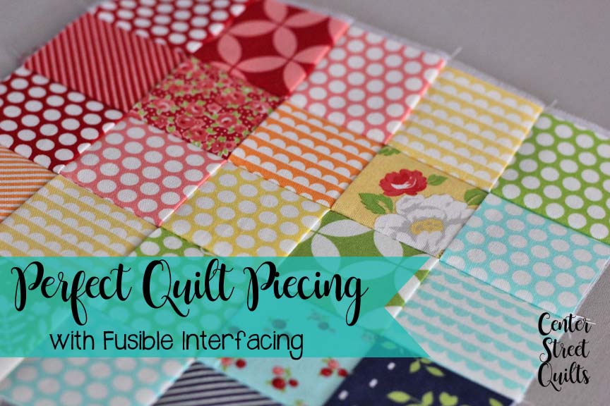 Easy Quilt Piecing with Fusible Interfacing